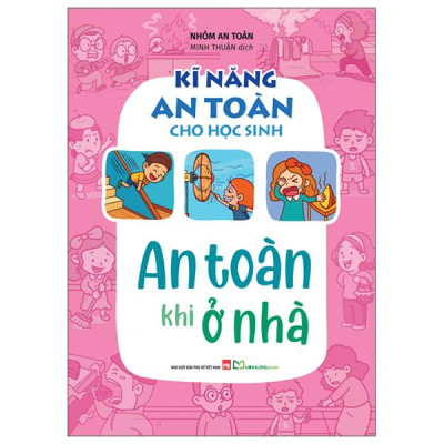 Sách - Kĩ Năng An Toàn Cho Học Sinh - An Toàn Khi Ở Nhà