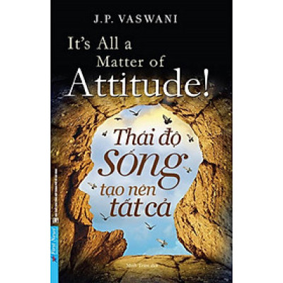 Thái độ sống tạo nên tất cả_FN