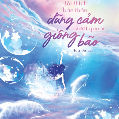 Tôi Thích Bản Thân Dũng Cảm Vượt Qua Giông Bão