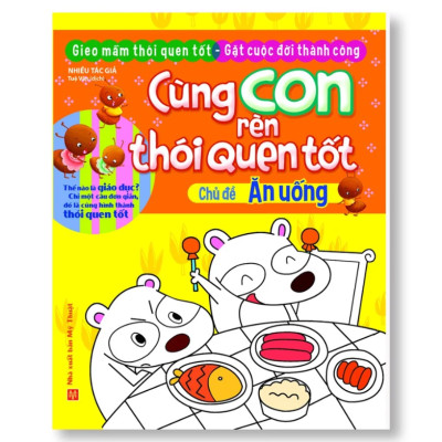  CÙNG CON RÈN THÓI QUEN TỐT - TÚI 10 CUỐN 2018
