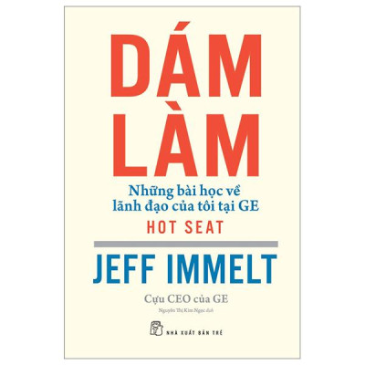 Sách - Dám Làm - Những Bài Học Về Lãnh Đạo Của Tôi Tại GE