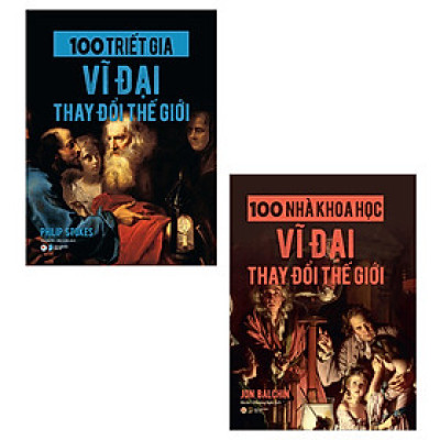 Bộ Sách 100 Triết Gia Vĩ Đại Thay Đổi Thế Giới + 100 Nhà Khoa Học Vĩ Đại Thay Đổi Thế Giới (Bộ 2 Cuốn) - TVI