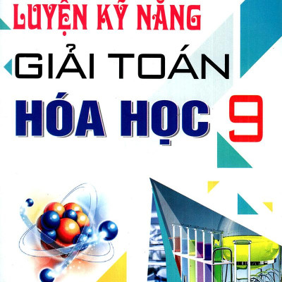 Luyện Kỹ Năng Giải Toán Hóa Học 9