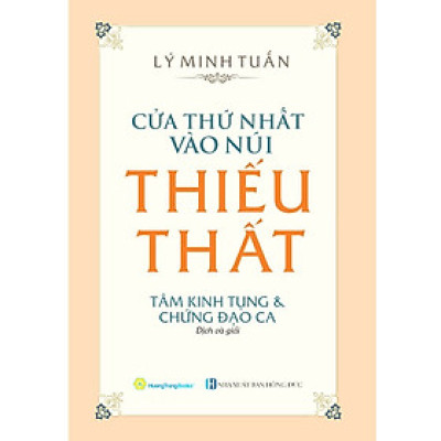 CỬA THỨ NHẤT VÀO NÚI THIẾU THẤT - TÂM KINH TỤNG VÀ CHỨNG ĐẠO CA