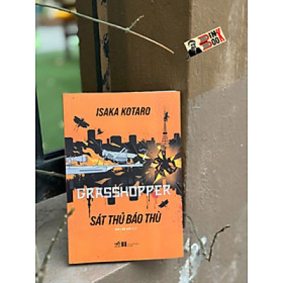 GRASSHOPPER - SÁT THỦ BÁO THÙ - Isaka Kotaro – Bảo Lam Anh dịch - Nhã Nam