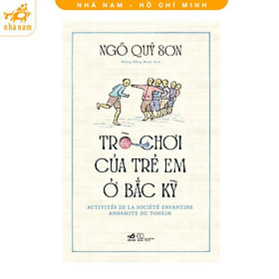 Sách - Trò chơi của trẻ em ở Bắc Kỳ (Bìa cứng) (Nhã Nam HCM)