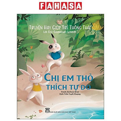 Sách - Truyện Hay Giúp Trẻ Thông Thái - Chị Em Thỏ Thích Tự Do