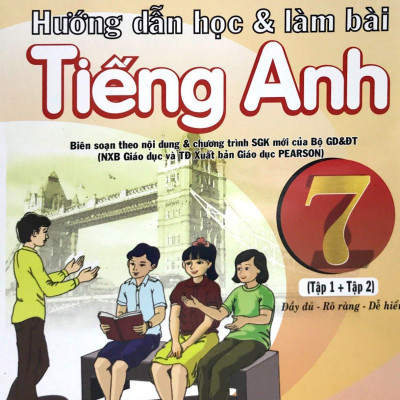 Hướng Dẫn Học Và Làm Bài Tiếng Anh 7 (Tập 1 +2) ( Tái Bản )