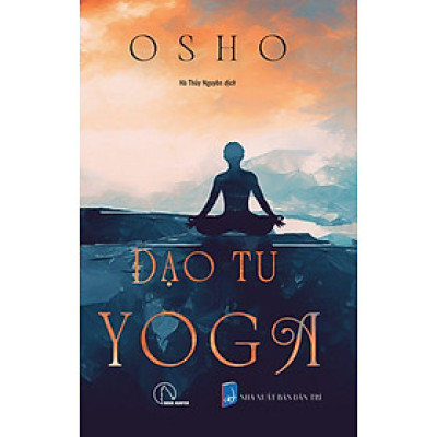 ĐẠO TU YOGA - Osho - Hà Thủy Nguyên dịch –  Book Hunter – Nxb Dân Trí  