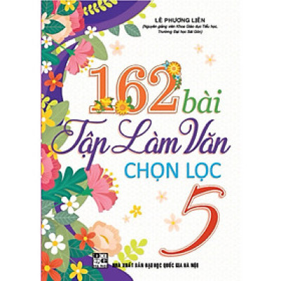 ￼Sách - 162 Bài Tập Làm Văn Chọn Lọc 5