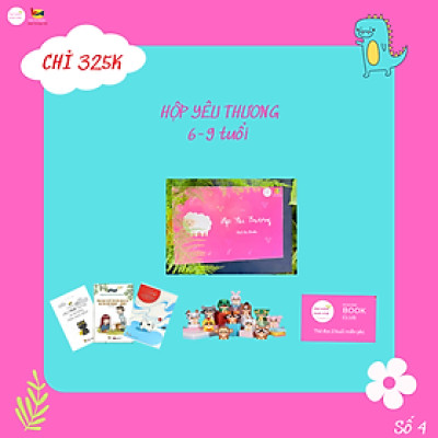 HỘP YÊU THƯƠNG 6 -9 TUỔI (SET 4)