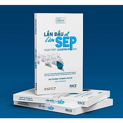 Sách - Lần Đầu Làm Sếp - Tacy Byham & Richard Wellins - Pace Books