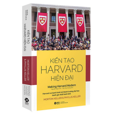 Kiến Tạo Harvard Hiện Đại - Bảy Thập Kỷ Thay Đổi Kỳ Diệu