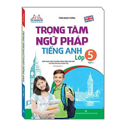 Sách - Trọng Tâm Ngữ Pháp Tiếng Anh Lớp 5 - Tập 1 - Minh Thắng
