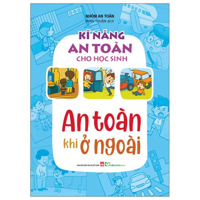 Sách - Kĩ Năng An Toàn Cho Học Sinh - An Toàn Khi Ở Ngoài