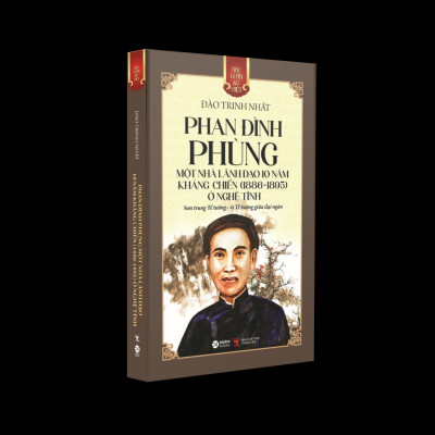 Góc Nhìn Sử Việt: Phan Đình Phùng - Một Nhà Lãnh Đạo 10 Năm Kháng Chiến (1886-1895) Ở Nghệ Tĩnh Sơn Trung Tể Tướng - Vị Tể Tướng Giữa Đại Ngàn