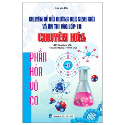 Sách - Chuyên Đề Bồi Dưỡng Học Sinh Giỏi Ôn Thi Vào Lớp 10 Chuyên Hóa - Phần Hóa Vô Cơ