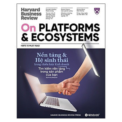 Trạm Đọc | HBR ON - Nền Tảng Và Hệ Sinh Thái Trong Chiến Lược Kinh Doanh