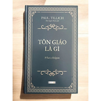 Sách – Tôn Giáo Là Gì – Paul Tillich (bìa cứng)