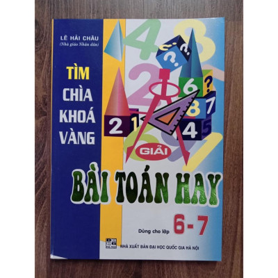 Sách - Tìm chìa khóa vàng: Giải bài toán hay dùng cho lớp 6 - 7