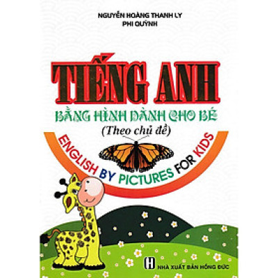 Sách - Tiếng Anh Bằng Hình Dành Cho Bé - Theo Chủ Đề - Hồng Ân