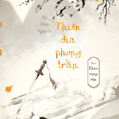 Thiên Địa Phong Trần - Tập 1 - Khúc Cung Oán