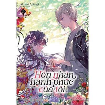 Hôn Nhân Hạnh Phúc Của Tôi - Tập 3 (Light-novel)