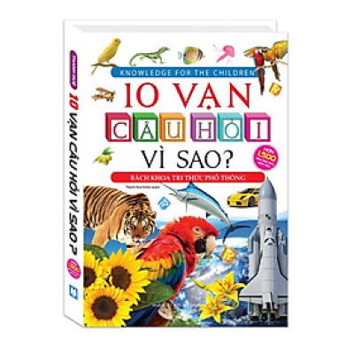 Sách-10 vạn câu hỏi vì sao? - Bách khoa tri thức phổ thông (230k bìa cứng)