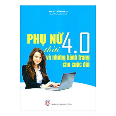 Phụ Nữ Thời 4.0 và Những Hành Trang Cho Cuộc Đời