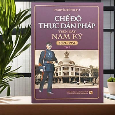 Tập 2 - Chế Độ Thực Dân Pháp Trên Đất Nam Kỳ 1859-1954 - TH165