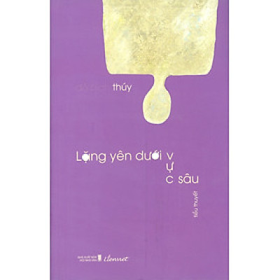 LẶNG YÊN DƯỚI VỰC SÂU - Đỗ Bích Thúy – Liên Việt