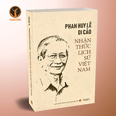 PHAN HUY LÊ DI CẢO - NHẬN THỨC LỊCH SỬ VIỆT NAM - Ấn Phẩm Kỉ Niệm 90 Năm Ngày Sinh GS. Phan Huy Lê (23/2/1934 - 23/2/2024) - bìa mềm