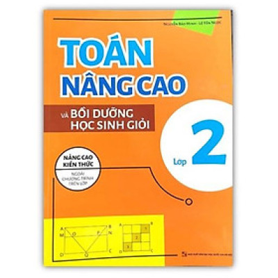 Sách - Toán Nâng Cao Và Bồi Dưỡng Học Sinh Giỏi Lớp 2