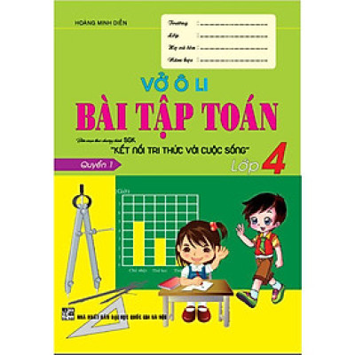 Sách - Vở Ô Li Bài Tập Toán Lớp 4 - Quyển 1 - Bám Sát SGK Kết Nối Tri Thức Với Cuộc Sống - Hồng Ân