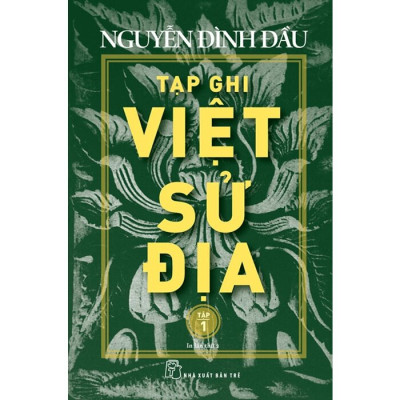 Tạp Ghi Việt Sử Địa - Tập 1