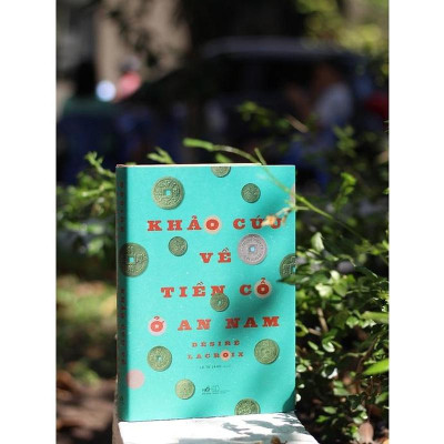 Sách - Khảo cứu về tiền cổ ở An Nam (Nhã Nam HCM)