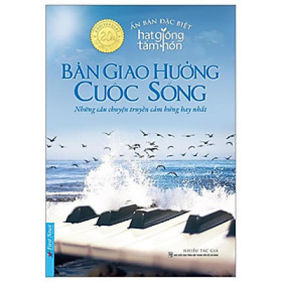 Hạt Giống Tâm Hồn - Bản Giao Hưởng Cuộc Sống - Ấn Bản Đặc Biệt