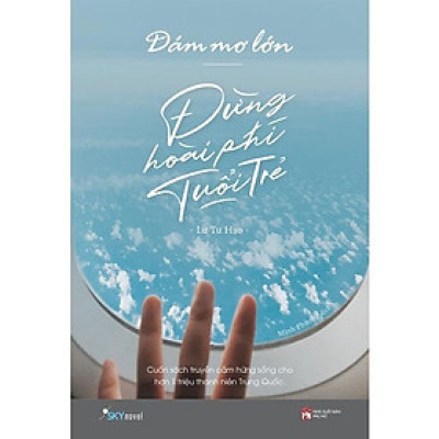 Sách - Dám Mơ Lớn, Đừng Hoài Phí Tuổi Trẻ - AZ Việt Nam