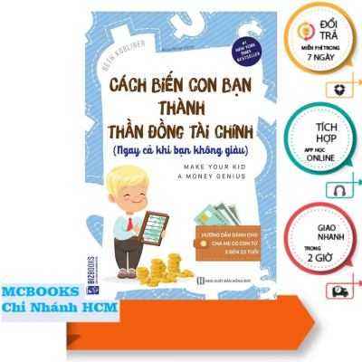 Sách - Cách Biến Con Bạn Thành Thần Đồng Tài Chính - Ngay Cả Khi Bạn Không Giàu - MCBooks
