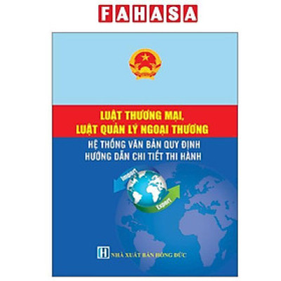 Sách - Luật Thương Mại, Luật Quản Lý Ngoại Thương - Hệ Thống Văn Bản Quy Định Hướng Dẫn Chi Tiết Thi Hành