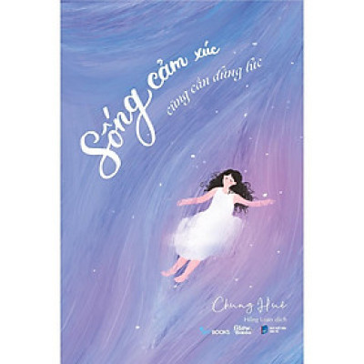 Sách - Sống Cảm Xúc Cũng Cần Đúng Lúc - AZ Việt Nam