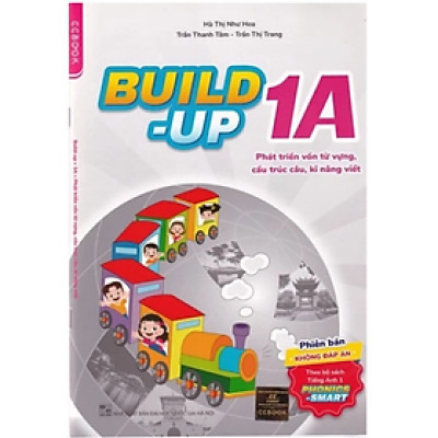 Sách - Build-Up 1A - Phát Triển Vốn Từ Vựng, Cấu Trúc Câu, Kỹ Năng Viết KĐ (Phiên bản không đáp án) - Phonics-smart - Nhiều tác giả - Nhà Xuất Bản Đại học Quốc gia Hà Nội - WinBooks