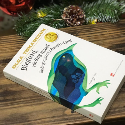 BIEGUNI NHỮNG NGƯỜI KHÔNG NGỪNG CHUYỂN ĐỘNG - OLGA TOKARCZUK - NOBEL VĂN CHƯƠNG 2018