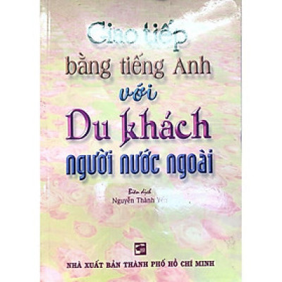 Sách - Giao Tiếp Bằng Tiếng Anh Với Du Khách Người Nước Ngoài - Nhân Trí Việt