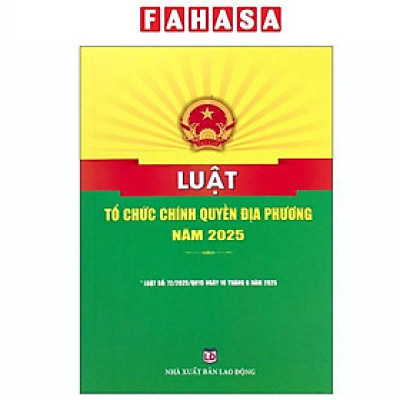 Sách - Luật Tổ Chức Chính Quyền Địa Phương Năm 2025