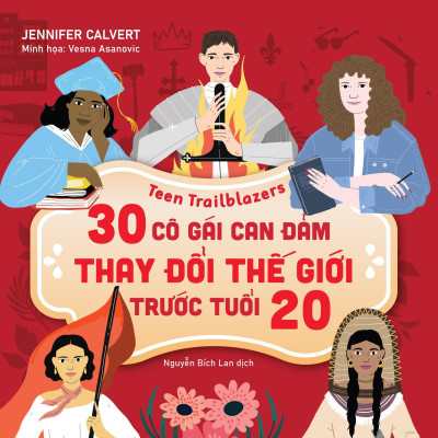 Sách - 30 Cô Gái Can Đảm Thay Đổi Thế Giới Trước Tuổi 20 - NXB Phụ Nữ
