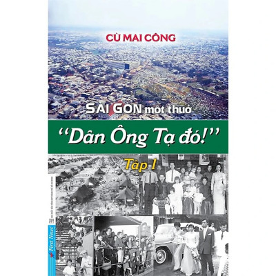 Bộ 3 Tập: Sài Gòn Một Thuở - “Dân Ông Tạ Đó!” - FN