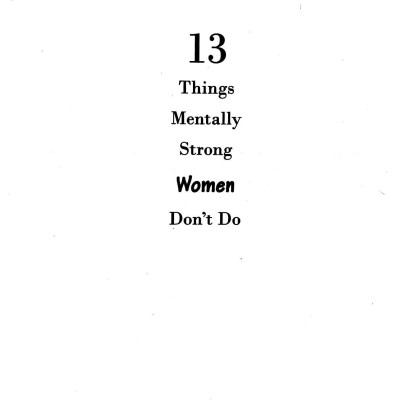 13 Things Mentally Strong Women Don