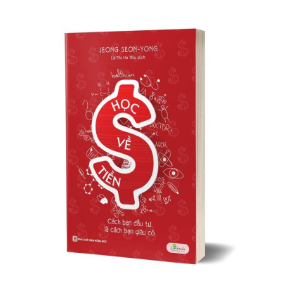 Sách - Học Về Tiền - Cách Bạn Đầu Tư Là Cách Bạn Giàu Có - MCBooks