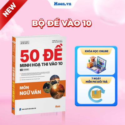 50 đề minh hoạ thi vào 10 môn Ngữ văn - MoonBook